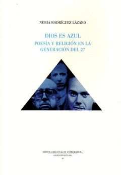 DIOS ES AZUL POESIA Y RELIGION EN LA GENERACION DEL 27