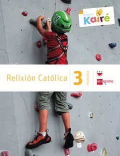 RELIXIÓN CATÓLICA. 3 PRIMARIA. KAIRÉ
