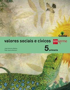 VALORES SOCIAIS E CÍVICOS. 5 PRIMARIA. CELME