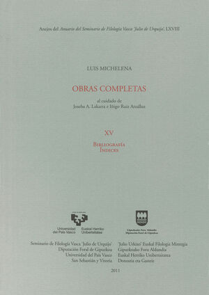 LUIS MICHELENA. OBRAS COMPLETAS. XV. BIBLIOGRAFÍA. ÍNDICES