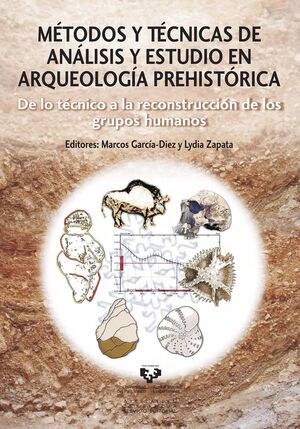 MÉTODOS Y TÉCNICAS DE ANÁLISIS Y ESTUDIO EN ARQUEOLOGÍA PREHISTÓRICA. DE LO TÉCN