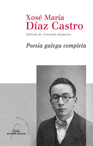 POESIA GALEGA COMPLETA DE XOSE MARIA DIAZ CASTRO