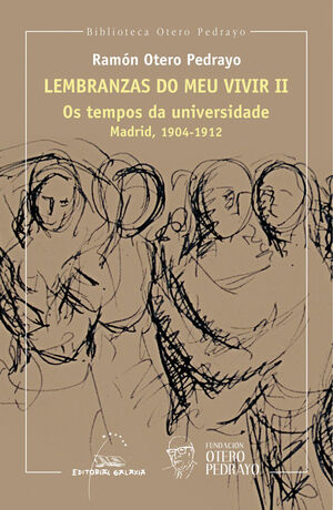 LEMBRANZAS DO MEU VIVIR II OS TEMPOS DA UNIVERSIDADE. MADRID 1904-1912