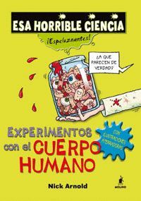 EXPERIMENTOS CON EL CUERPO HUMANO-HORRIBLE CIENCIA