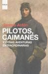 PILOTOS, CAIMANES Y OTRAS AVENTURAS EXTRAORDINARIAS.RBA-RUST