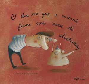 O DIA EN QUE A MAMÂ FICOU COM CARA DE CHALEIRA