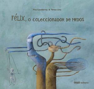 FÉLIX, O COLECCIONADOR DE MEDOS