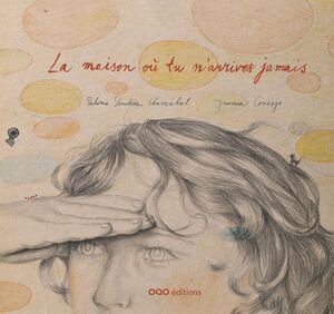 LA MAISON O¿ TU N´ARRIVES JAMAIS