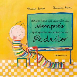 QUE TIENE QUE APRENDER UN CIEMPIÉS,LO.OQO-INF-DURA