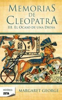 MEMORIAS DE CLEOPATRA-3.EL OCASO DE UNA DIOSA.ZETA-BOLS