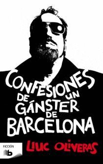 CONFESIONES DE UN GANSTER DE BARCELONA.ED B-BOLSILLO