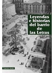 LEYENDAS E  HISTORIAS DEL BARRIO DE LAS LETRAS