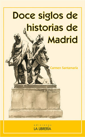 DOCE SIGLOS DE HISTORIAS DE MADRID