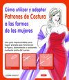 COMO UTILIZAR Y ADAPTAR PATRONES COSTURA FORMAS DE MUJERES, DRAC