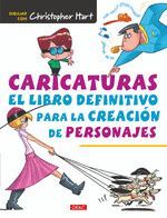 CARICATURAS - EL LIBRO DEFINITIVO PARA LA CREACIÓN DE PERSONAJES (PENDIENTE DE P