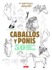 LOS CUADERNOS DEL DIBUJANTE. CABALLOS Y PONIS