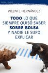 TODO LO QUE SIEMPRE QUISO SABER SOBRE BOLSA Y NADIE LE SUPO EXPLICAR.BOOKET-4216