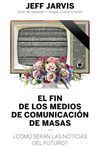 FIN DE LOS MEDIOS DE COMUNICACION DE MASAS,EL.GESTION 2000-RUST