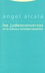 JUDEOCONVERSOS EN LA CULTURA Y SOCIEDAD ESPAÑOLAS,LOS.TROTTA