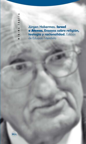 ISRAEL O ATENAS. ENSAYOS SOBRE RELIGION,TEOLOGIA Y RACIONALIDAD. TROTTA-MINIMA