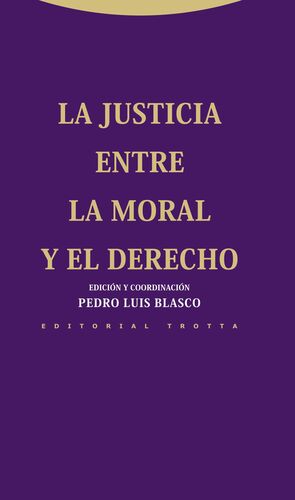 JUSTICIA ENTRE LA MORAL Y EL DERECHO, LA.