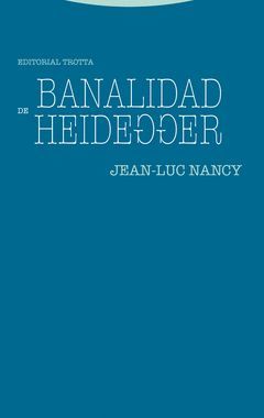 BANALIDAD DE HEIDEGGER.TROTTA