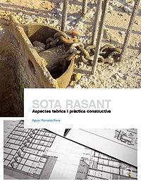 SOTA RASANT. ASPECTES TEÒRICS I PRÀCTICA CONSTRUCTIVA