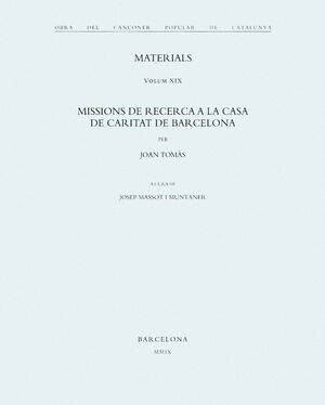 OBRA DEL CANÃ§ONER POPULAR DE CATALUNYA. VOLUM XIX. MEMÃ²RIES DE RECERCA A LA CA