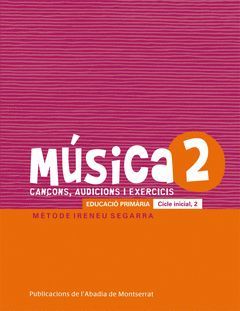 MÚSICA-2. CANÇONS, AUDICIONS I EXERCIS. EDUCACIÓ PRIMÀRIA. CICLE INICIAL, 2