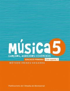 MÚSICA-5. CANÇONS, AUDICIONS I EXERCIS. EDUCACIÓ PRIMÀRIA. CICLE SUPERIOR, 1