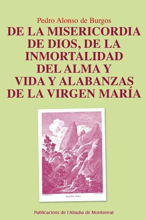 DE LA MISERICORDIA DE DIOS, DE LA INMORTALIDAD DEL ALMA Y ALABANZAS DE LA VIRGEN