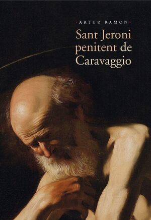 SANT JERONI PENITENT DE CARAVAGGIO