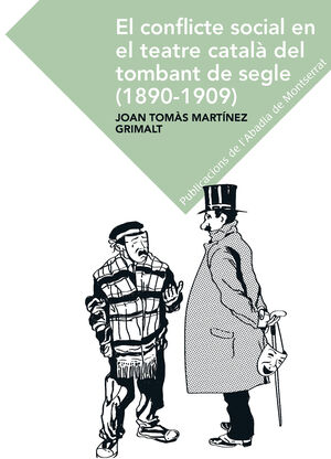 EL CONFLICTE SOCIAL EN EL TEATRE CATALÀ DEL TOMBANT DEL SEGLE (1890-1909)