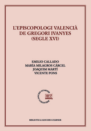 L'EPISCOPOLOGI VALENCIÀ DE GREGORI IVANYES (SEGLE XVI)