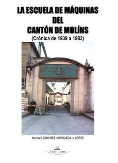 LA ESCUELA DE MÁQUINAS DEL CANTÓN DE MOLÍNS (CRÓNICA DE 1939 A 1982)