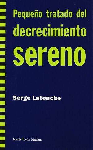 PEQUEÑO TRATADO DE DECRECIMIENTO SERENO