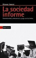 SOCIEDAD INFORME. POSTMODERNIDAD, AMBIVALENCIA Y JUEGO/345