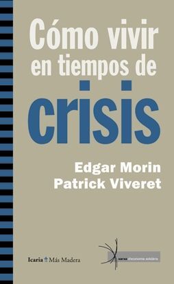 COMO VIVIR EN TIEMPOS DE CRISIS. ICARIA-MAS MADERA-RUST