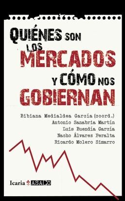 QUIENÉS SON LOS MERCADOS Y CÓMO NOS GOBIERNAN.ICARIA-5.RUST