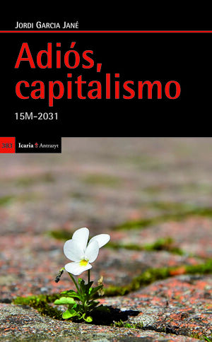 ADIÓS, CAPITALISMO. ICARIA-RUST