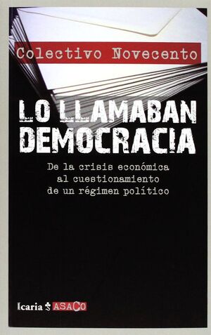 LO LLAMABAN DEMOCRACIA. ICARIA-A SACO