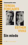 SIN MIEDO.CONVERSACION ENTRE TERESA FORCADES ESTHER VIVAS.ICARIA-RUST