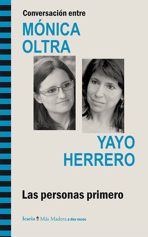 CONVERSACION ENTRE MONICA OLTRA Y YAYO HERRERO.ICARIA