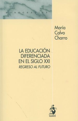 LA EDUCACIÓN DIFERENCIADA EN EL SIGLO XXI. REGRESO AL FUTURO