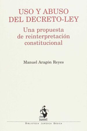 USO Y ABUSO DEL DECRETO-LEY