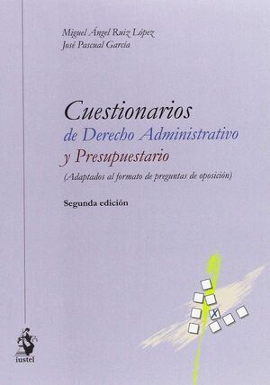 CUESTIONARIOS DE DERECHO ADMINISTRATIVO Y PRESUPUESTARIO