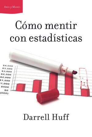 CÓMO MENTIR CON ESTADÍSTICAS. ARES Y MARES-DURA