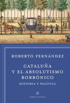 CATALUÑA Y EL ABSOLUTISMO BORBONICO