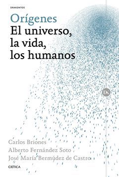 ORÍGENES: EL UNIVERSO, LA VIDA, LOS HUMANOS