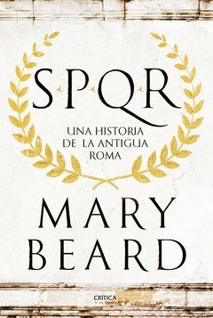 SPQR.UNA HISTORIA DE LA ANTIGUA ROMA.CRITICA-DURA